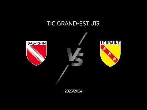 TIC U13 Grand-Est - Bas-Rhin/Lorraine - 2023/2024