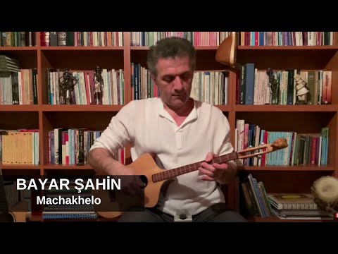 Bayar Şahin - Machakhelo / ბაიარ შაჰინ - მაჭახელო