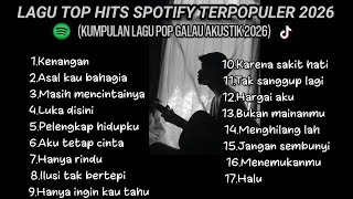 Download lagu LAGU TOP HITS SPOTIFY 2026 TERPOPULER VIRAL TIK TOK   LIRIK LAGU || kumpulan lagu pop galau akustik mp3