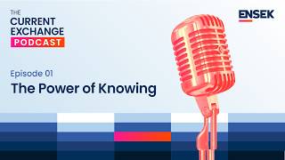 The Current Exchange Podcast | The Power of Knowing