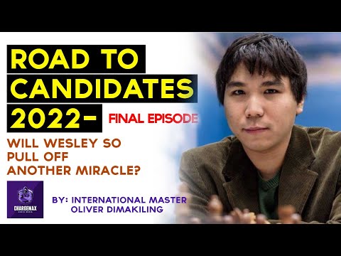 Road to Candidates 2022: Final Episode - Will Wesley So pull off another miracle?