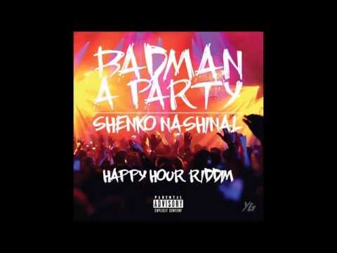 Shenko Nashinal Badman A Party HappyHour Riddim