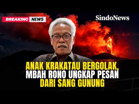 ANAK KRAKATAU KEMBALI BERGEJOLAK! Mbah Rono Ungkap Pesan dari Sang Gunung | Breaking News | 06/09