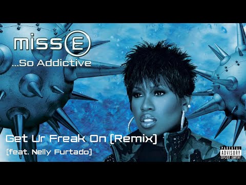 Missy Elliott ft Nelly Furtado - Get Ur Freak On (Remix)