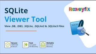 SQLite Viewer Tool by Recoveryfix – View .DB, .DB3, .SQLite, .SQLite2 & .SQLite3 Files