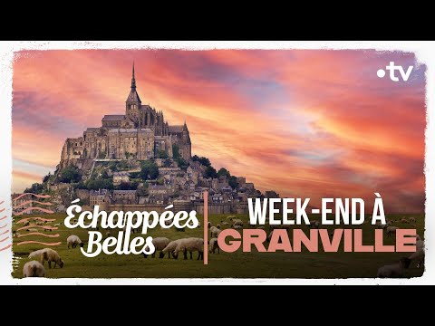 Week-end à Granville - Échappées belles