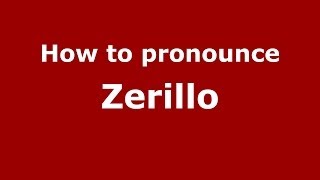 How to pronounce Zerillo