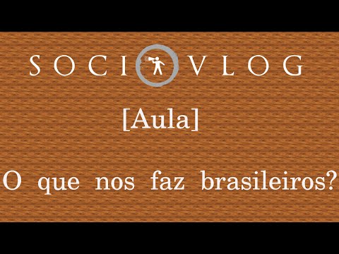 [AULA] "O que nos faz brasileiros?" Introdução à Sociologia Brasileira