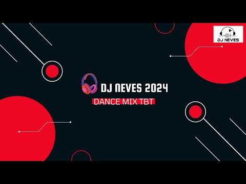 DANCE MIX TBT DJ NEVES ACRE 20.07.2024