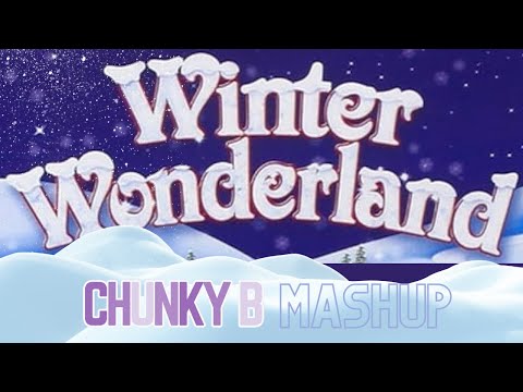 Chunky B Mashup - Let's Get Winter Wonderland (Tony Bennett Vs KIDDO & Rxseboy)