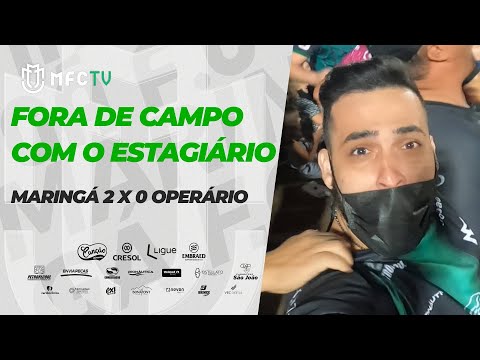 FORA DE CAMPO COM O ESTAGIÁRIO | Maringá 2 x 0 Operário