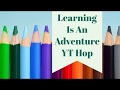 Learning is an Adventure YouTube Hop