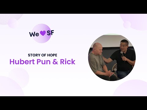 We 💜 SF | Story of Hope: Hubert Pun & Rick
