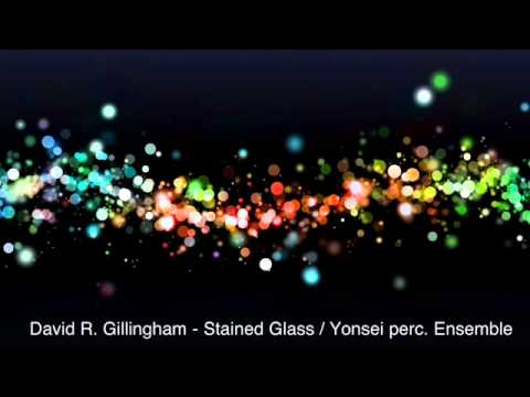 David R. Gillingham - Stained Glass / Yonsei Univ. Percussion Ensemble
