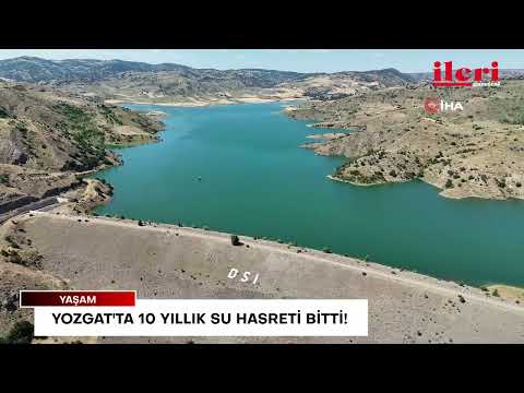 Yozgat'ta 10 yıllık su hasreti bitti! | İleri Gazetesi