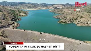 Yozgat'ta 10 yıllık su hasreti bitti! | İleri Gazetesi