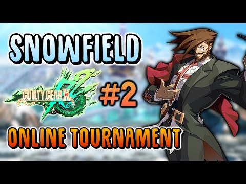 SnowField Guilty Gear Xrd Rev 2 - Online Tournament ft. Crocs n Socks, Akai, TomTom, and more!