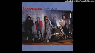 Bon Jovi - Borderline (Japanese Bonus Track) ("Slippery When Wet" (1986))