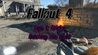 Fallout 4 Tips & Tricks - Deleting the Dead