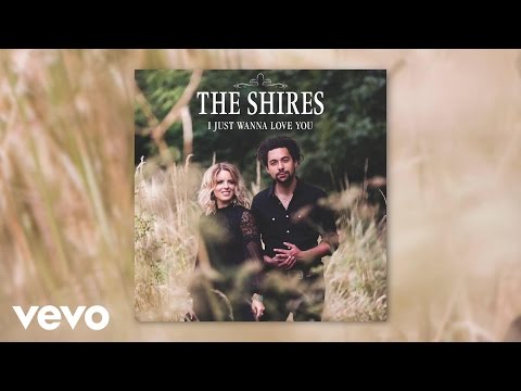 The Shires - I Just Wanna Love You (Audio)