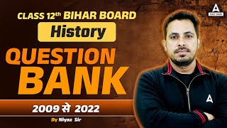 Bihar Board History Class 12 Question Bank 2024 | 2009 से 2022 तक के PYQ's