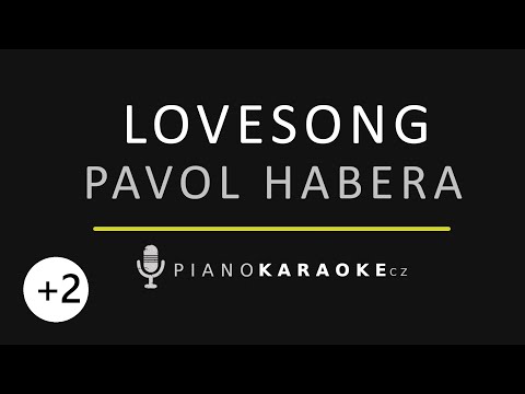 Pavol Habera - Lovesong (Vyšší tónina) | Piano Karaoke Instrumental