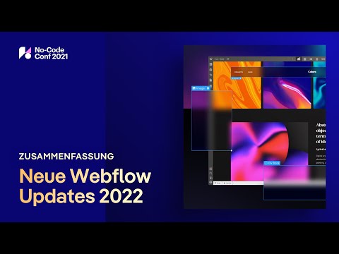 Neue Webflow Funktionen für 2022 vorgestellt 😱 No-Code Conf 2021 Zusammenfassung