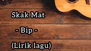 Download lagu Skak Mat ! - Bip - (Lirik lagu) mp3