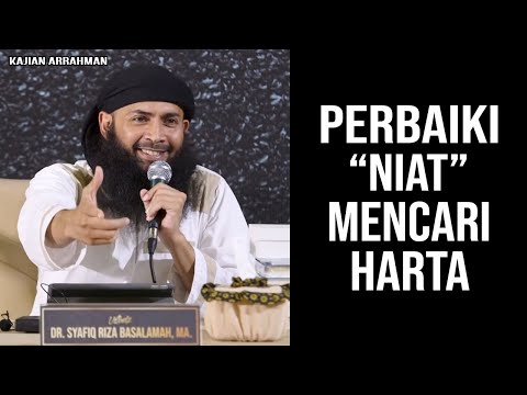 NIATKAN MENCARI HARTA KARENA ALLAH "FITNAH HARTA" - USTADZ SYAFIQ RIZA BASALAMAH