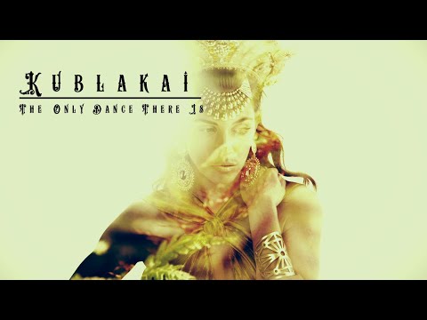 Kublakai - The Only Dance There Is (Official Music Video)