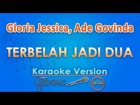 Gloria Jessica, Ade Govinda - Terbelah Jadi Dua (Karaoke) | GMusic