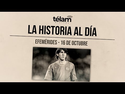 La historia al día: efemérides del 16 de octubre