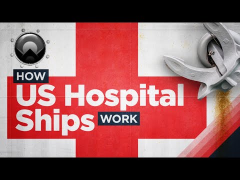 美国的医院船是如何工作的（How the US' Hospital Ships Work）