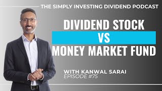 EP75: Money Market Funds vs. Dividend Stocks