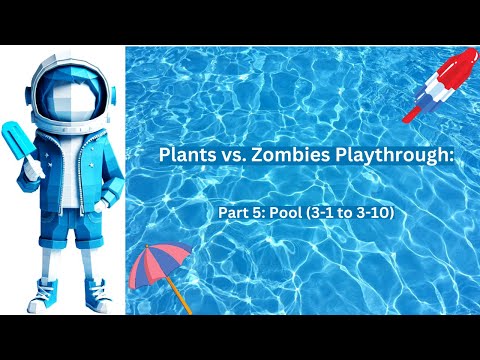Plants vs. Zombies Playthrough: Part 5: Pool (3-1 to 3-10)