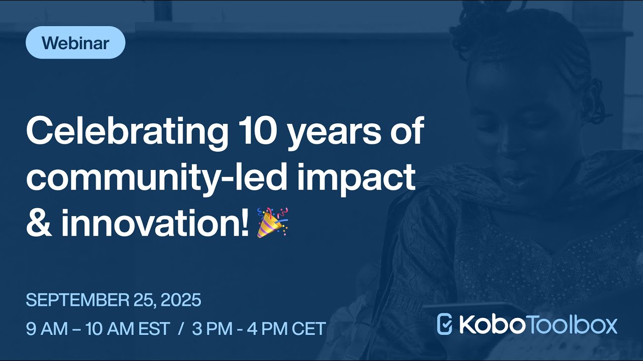 KoboToolbox's 10 years of impact & innovation webinar - September 25, 2025
