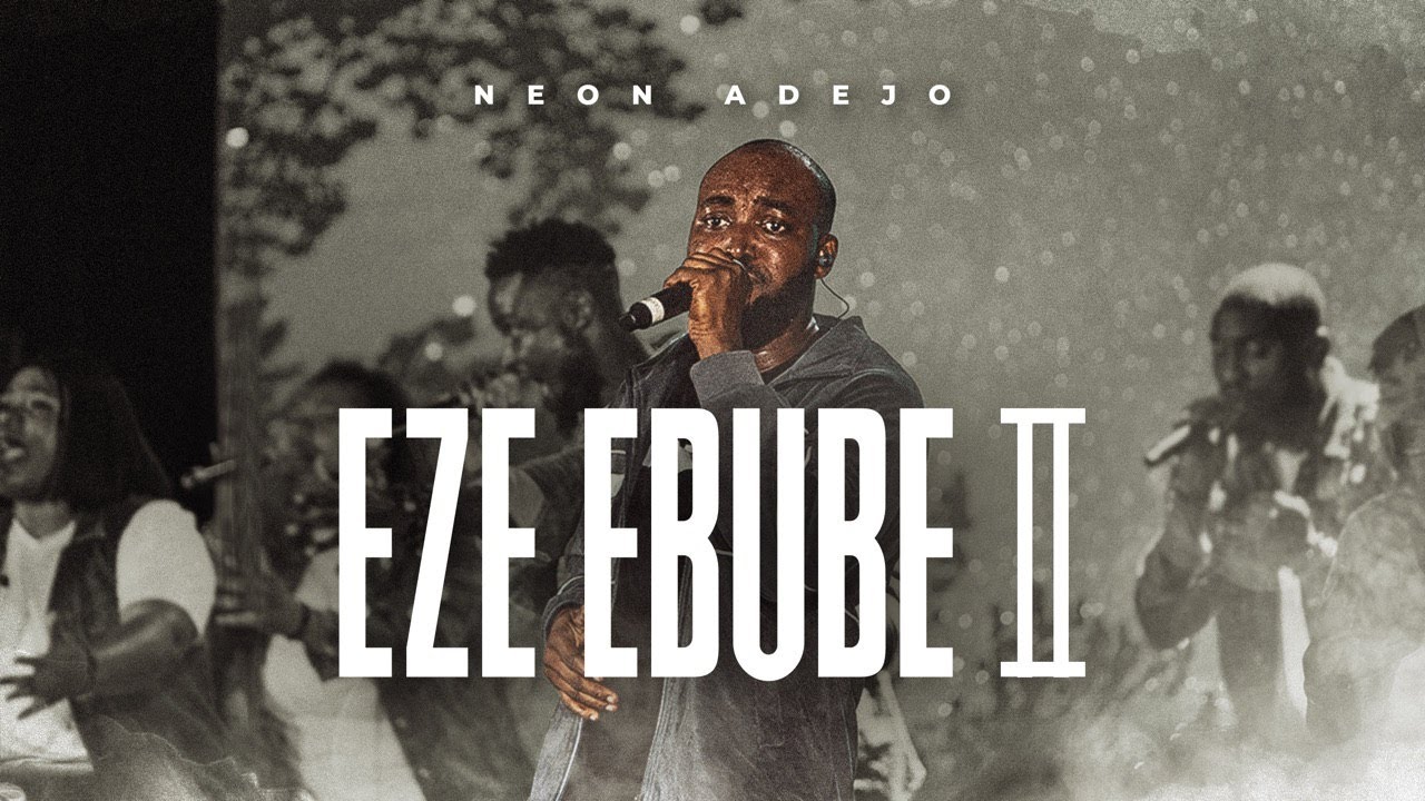 Neon Adejo-Eze Ebube II/Grace found me (LIVE)