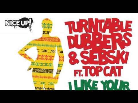 Turntable Dubbers & Sebski - I Like Your Style (Warrior One Remix) [Nice Up!]