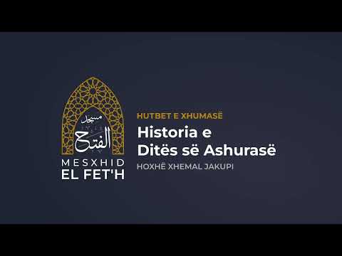 Hutbet e Xhumasë - 21.07.2023 - Historia e Ditës së Ashurasë | Hoxhë Xhemal Jakupi