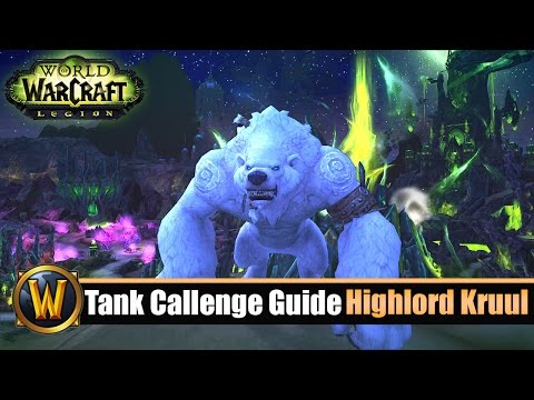 [WOW] 7.2 Tank Challenge Guide: Rückkehr des Hochlords (Kruul: mage tower)