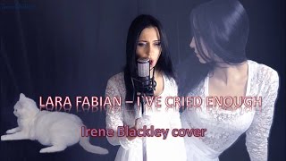 Lara Fabian   I`ve cried enough (Irene Blackley cover)