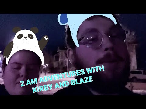2AM adventures with Kirby and Blaze @King.of.Anxiety666