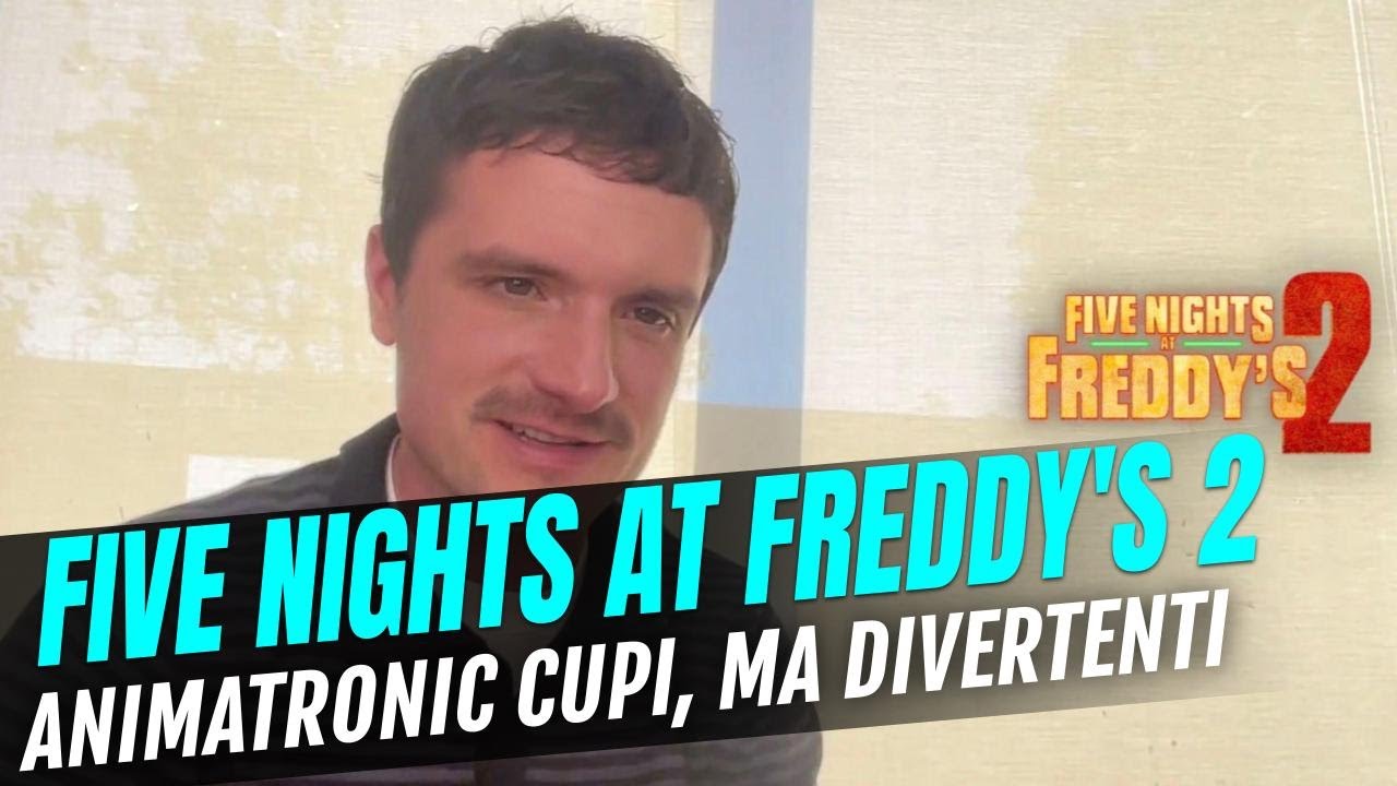 FIVE NIGHTS AT FREDDY'S 2: Il ritorno DELL'INCUBO animatronico. Intervista a Josh Hutcherson