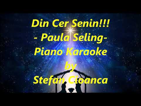 Din Cer Senin - Paula Seling! PIANO KARAOKE