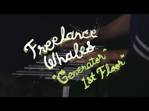 Freelance Whales - Generator ^ First Floor | Welcome Campers