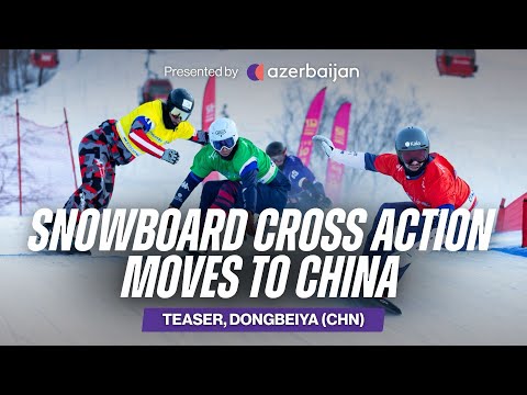 FIS Snowboard Cross World Cup Teaser - Dongbeiya, CHN | FIS Snowboarding