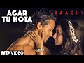 Agar Tu Hota Video Song |  BAAGHI | Tiger Shroff, Shraddha Kapoor | Ankit Tiwari |T-Series