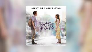 Andy Grammer &amp; R3HAB - Don&#39;t Give Up On Me