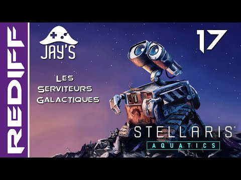 [FR] Stellaris - Les Serviteurs Galactiques - (Synthétiques & Bio-Trophées) - Rediff Ép 17