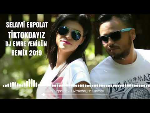 Dj Emre Yenigün ft.Selami Erpolat - Tiktokdayız [Remix 2019]